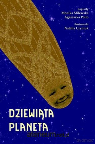 Dziewiąta planeta - Monika Milewska, Agnieszka Pollo [KSIĄŻKA]