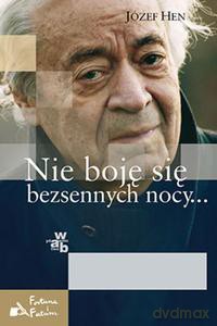 Nie boję się bezsennych nocy... - Hen Józef [KSIĄŻKA]