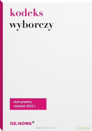 Kodeks wyborczy - Agnieszka Kaszok [KSIĄŻKA]