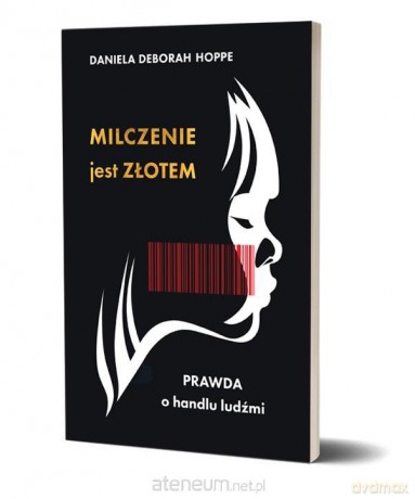 Milczenie jest złotem - Daniela Deborah Hoppe [KSIĄŻKA]