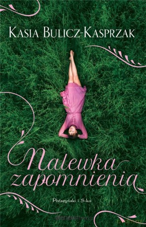 Nalewka Zapomnienia - Kasia Bulicz-Kasprzak [KSIĄŻKA]