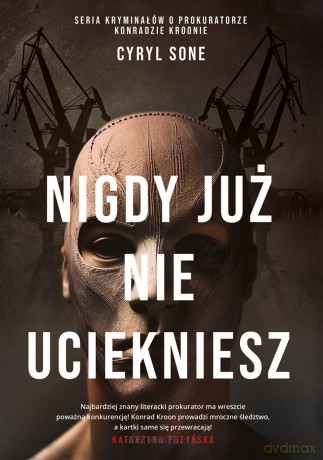 Nigdy już nie uciekniesz - Cyryl Sone [KSIĄŻKA]