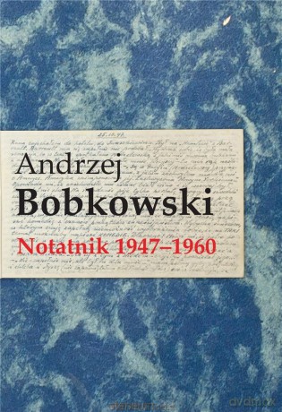 Notatnik 1947-1960 - Andrzej Bobkowski [KSIĄŻKA]
