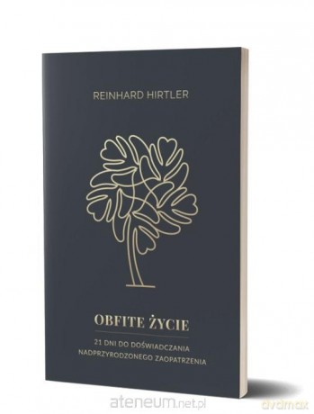 Obfite życie - Reinhard Hirtler [KSIĄŻKA]