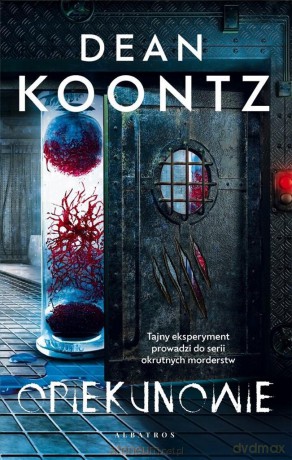 Opiekunowie - Dean Koontz [KSIĄŻKA]