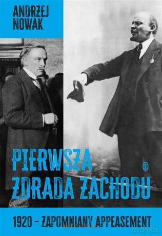 Pierwsza zdrada Zachodu - Andrzej Nowak [KSIĄŻKA]