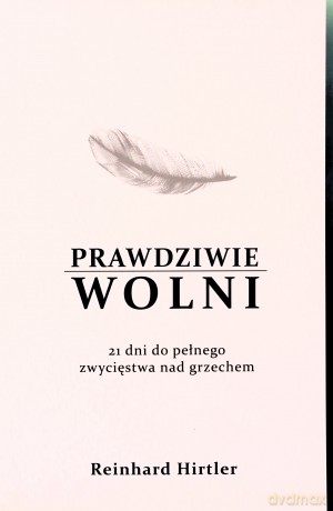 Prawdziwie wolni - Reinhard Hirtler [KSIĄŻKA]