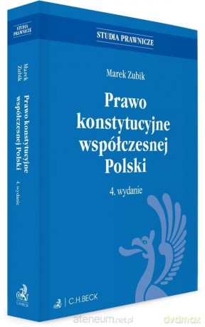 Prawo konstytucyjne współczesnej Polski w.4 - Marek Zubik [KSIĄŻKA]