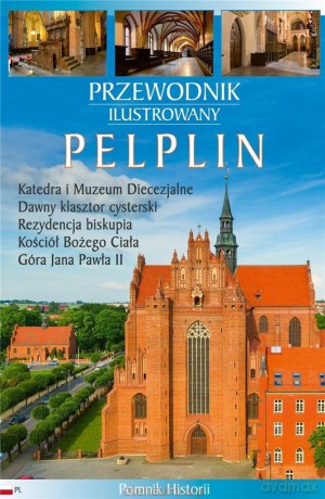 Przewodnik ilustrowany Pelplin - Wincenty Pytlik, Katarzyna Szroeder-Dowjat [KSIĄŻKA]