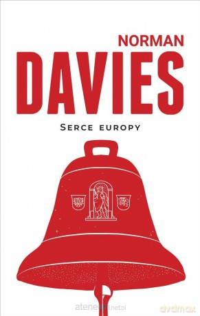 Serce Europy - Norman Davies, Elżbieta Tabakowska [KSIĄŻKA]
