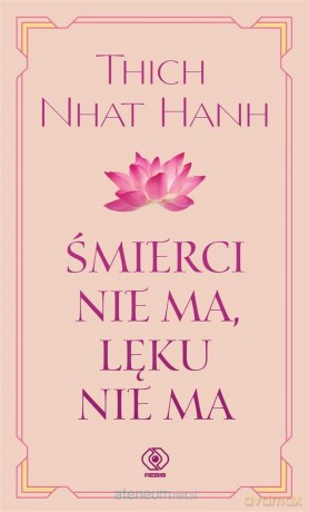Śmierci nie ma, lęku nie ma - Thich Nhat Hanh, Sebastian Musielak [KSIĄŻKA]