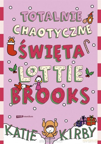 Totalnie chaotyczne święta Lottie Brooks - Katie Kirby, Anna Klingofer [KSIĄŻKA]