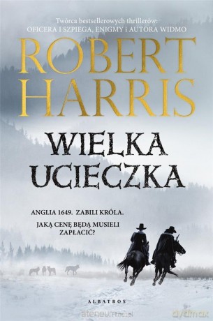 Wielka ucieczka - Robert Harris [KSIĄŻKA]