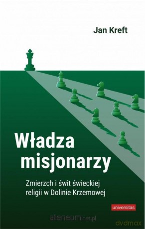 Władza misjonarzy. Zmierzch i świt świeckiej.. - Jan Kreft [KSIĄŻKA]