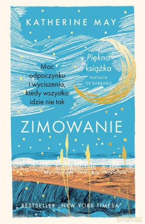 Zimowanie. Moc odpoczynku i wyciszenia - Katherine May, Anna Dorota Kamińska [KSIĄŻKA]