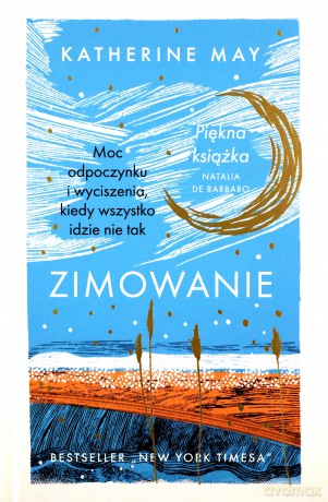 Zimowanie. Moc odpoczynku i wyciszenia - Katherine May, Anna Dorota Kamińska [KSIĄŻKA]