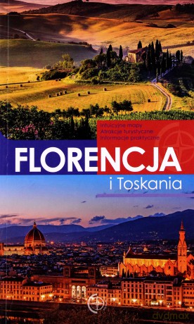 Przewodniki. Florencja i Toskania - Jaworski Michał [KSIĄŻKA]