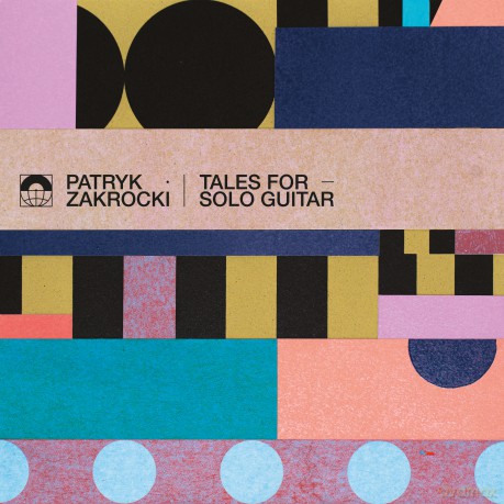 Patryk Zakrocki: Tales for Solo Guitar (digipack) [CD]
