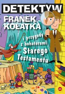 Detektyw Franek Kołatka i przygody z bohaterami Starego Testamentu - Michał Wilk [KSIĄŻKA]