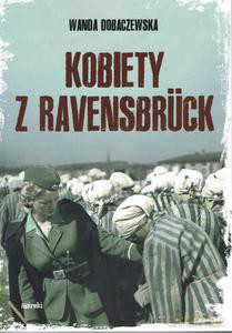 Kobiety Z Ravensbruck - Wanda Dobaczewska [KSIĄŻKA]