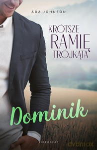 Krótsze ramię trójkąta (Tom 2) Dominik - Ada Johnson [KSIĄŻKA]