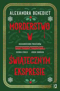 Morderstwo w świątecznym ekspresie - Alexandra Benedict [KSIĄŻKA]