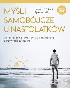 Myśli samobójcze u nastolatków - W. Pettit Jeremy, M. Hill Ryan [KSIĄŻKA]