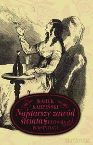 Najstarszy zawód świata. Historia prostytucji - Marek Karpiński [KSIĄŻKA]