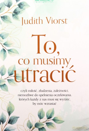 To, co musimy utracić - Judith Viorst [KSIĄŻKA]