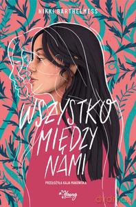 Wszystko między nami - Nikki Barthelmess [KSIĄŻKA]