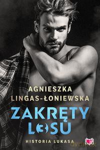Zakręty losu (Tom 3) Historia Lukasa - Agnieszka Lingas-Łoniewska [KSIĄŻKA]