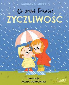 Życzliwość. Co zrobi Frania? - Barbara Supeł [KSIĄŻKA]