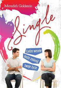 Single. Cudze wesele może zmienić twoje życie - Goldstein Meredith [KSIĄŻKA]