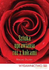 Sztuka uprawiania róż z kolcami - Dilloway Margaret [KSIĄŻKA]