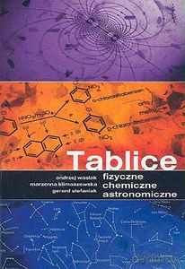 Tablice fizyczne, chemiczne, astronomiczne - Wasiak A., Klimaszewska M., Stefaniak G. [KSIĄŻKA]