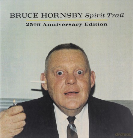 Bruce Hornsby: Spirit Trail 25th Anniversary Reissue [3CD]