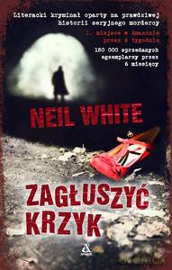 Zagłuszyć krzyk - White Neil [KSIĄŻKA]