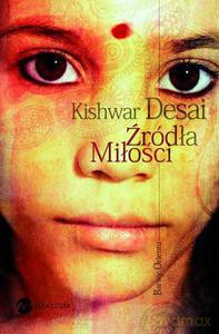 Źródła miłości - Desai Kishwar [KSIĄŻKA]