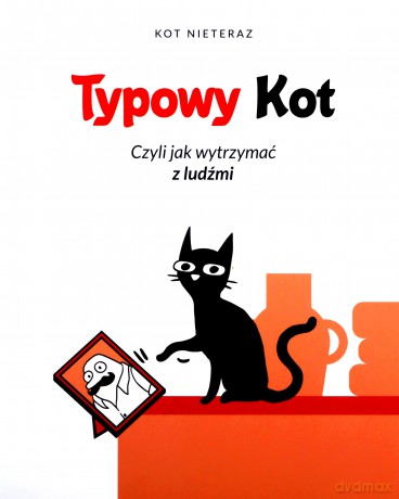 Typowy Kot czyli jak wytrzymać z ludźmi - Kot Nieteraz [KSIĄŻKA]