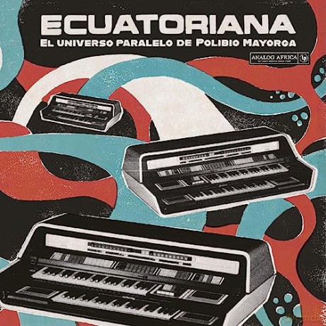 Ecuatoriana - El Universo Paralelo De Polibio Mayorga [CD]