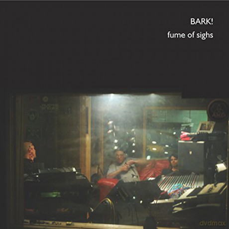 Bark!: Fume Of Sighs (2009) [CD]