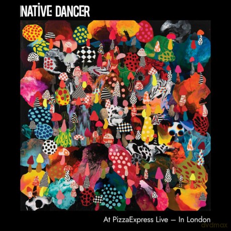Native Dancer: Native Dancer At Pizzaexpress Live In London [CD]