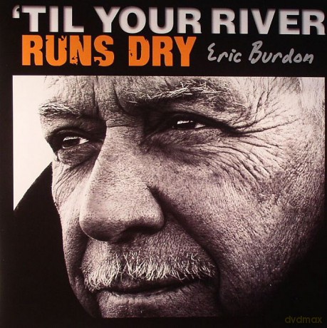 Eric Burdon: TIL Your River Runs Dry [WINYL]