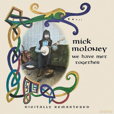 Mick Moloney: We Have Met Together [CD]