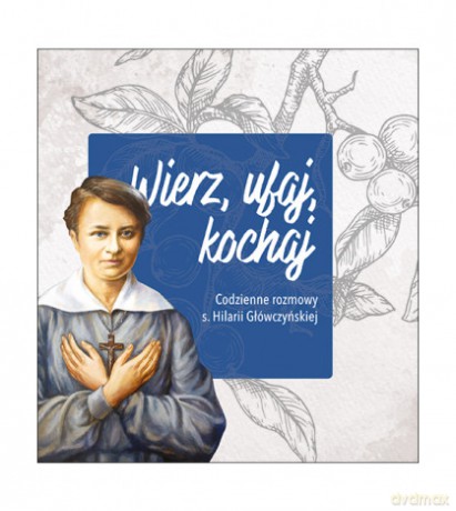 Wierz, ufaj, kochaj [KSIĄŻKA]