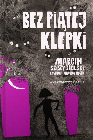 Bez piątej klepki - Marcin Szczygielski [KSIĄŻKA]