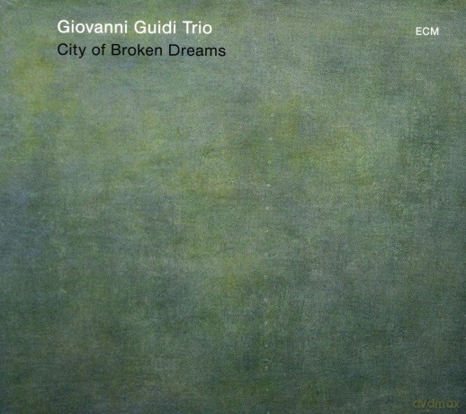 Giovanni Guidi Trio: City Of Broken Dreams [CD]