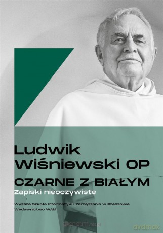 Czarne z białym Zapiski nieoczywiste - Ludwik Wiśniewski OP [KSIĄŻKA]
