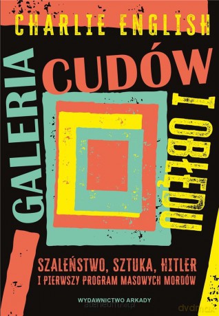 Galeria cudów i obłędu - Charlie English, Dagmara Budzbon-Szymańska [KSIĄŻKA]