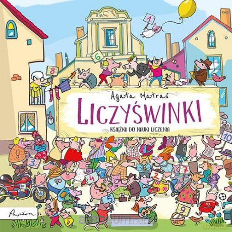 Liczyświnki (książka do nauki liczenia) - Agata Matraś [KSIĄŻKA]
